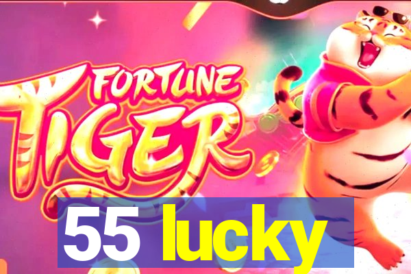 55 lucky